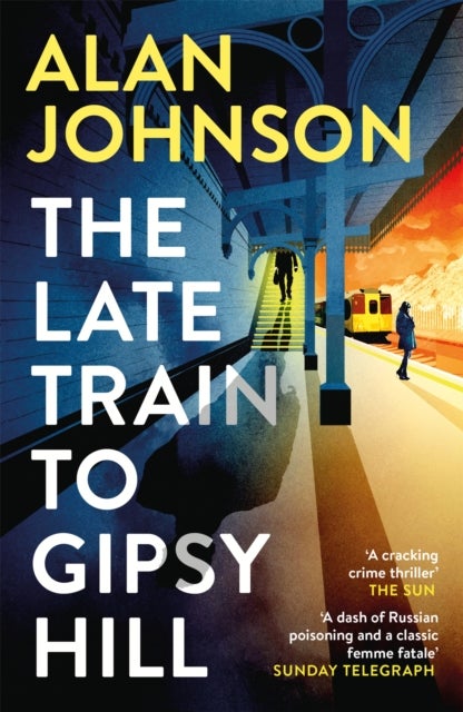 The Late Train to Gipsy Hill - Charming debut mystery from a highly respected former MP
