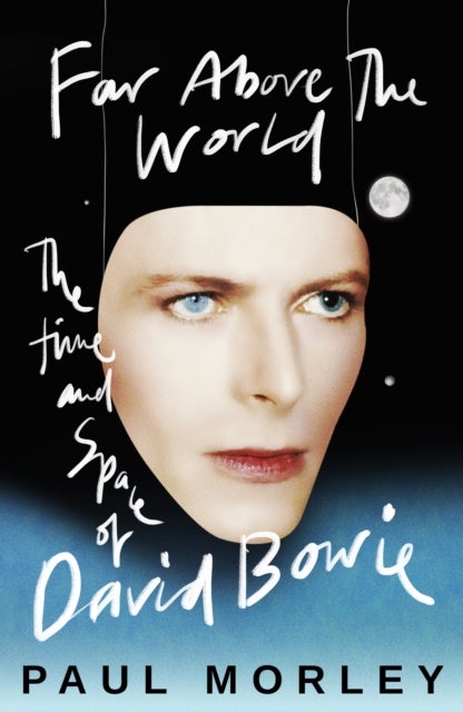 Far Above The World - 'Magical and inspired, like Bowie himself' Jonny Marr