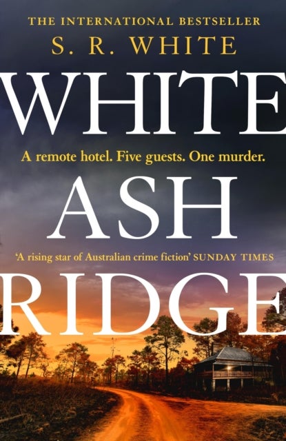 White Ash Ridge - 'A rising star of Australian crime fiction' SUNDAY TIMES