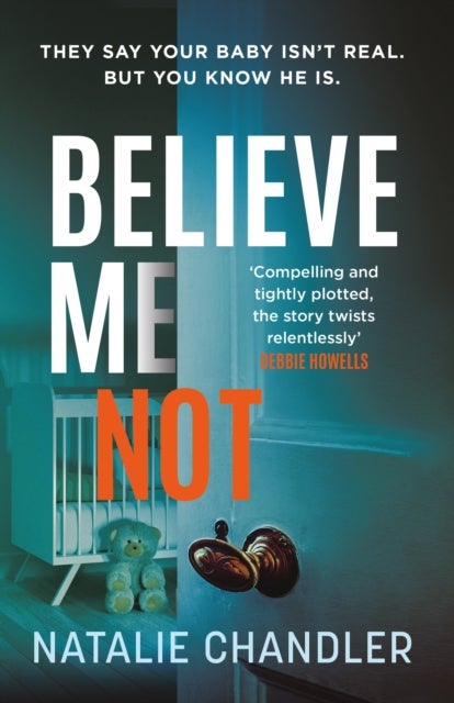 Believe Me Not - A compulsive and totally unputdownable edge-of-your-seat psychological thriller