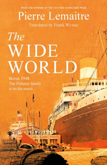 The Wide World - An epic novel of family fortune, twisted secrets and love - the first volume in THE GLORIOUS YEARS series