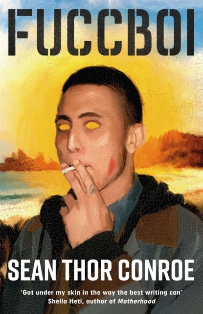 Fuccboi - A fearless and savagely funny examination of masculinity under late capitalism, from an electrifying new voice