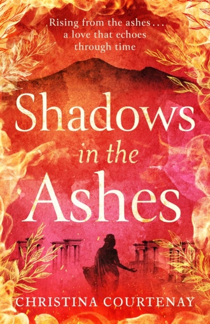 Shadows in the Ashes - The breathtaking new dual-time novel from the author of ECHOES OF THE RUNES