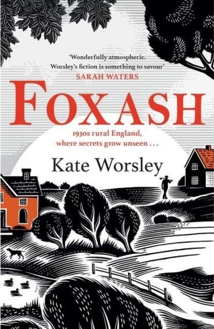 Foxash - 'A wonderfully atmospheric and deeply unsettling novel' Sarah Waters