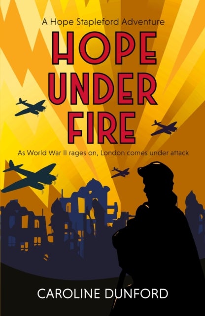 Hope Under Fire - Hope Stapleford Adventure 4