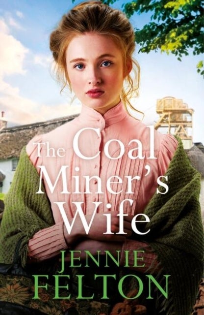 The Coal Miner's Wife - A heart-wrenching tale of hardship, secrets and love