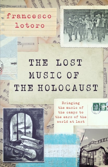 Lost Music of the Holocaust - Bringing the music of the camps to the ears of the world at last