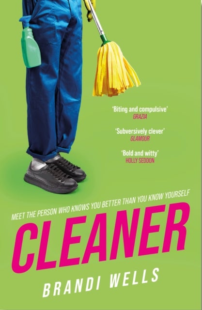 Cleaner - A biting workplace satire - for fans of Ottessa Moshfegh and Halle Butler