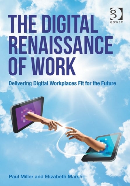 The Digital Renaissance of Work - Delivering Digital Workplaces Fit for the Future