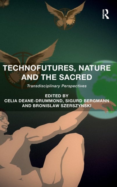 Technofutures, Nature and the Sacred - Transdisciplinary Perspectives