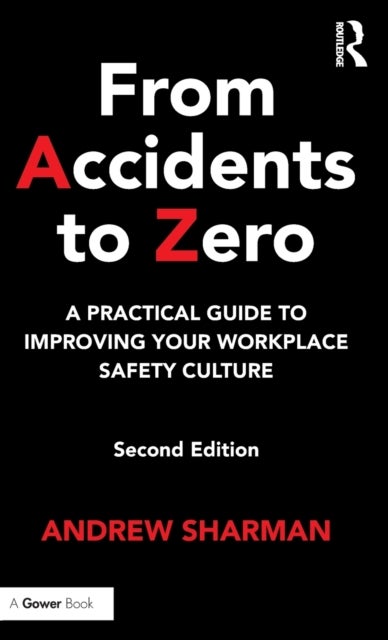 From Accidents to Zero - A Practical Guide to Improving Your Workplace Safety Culture