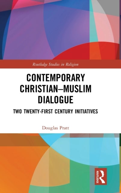 Contemporary Christian-Muslim Dialogue - Two Twenty-First Century Initiatives