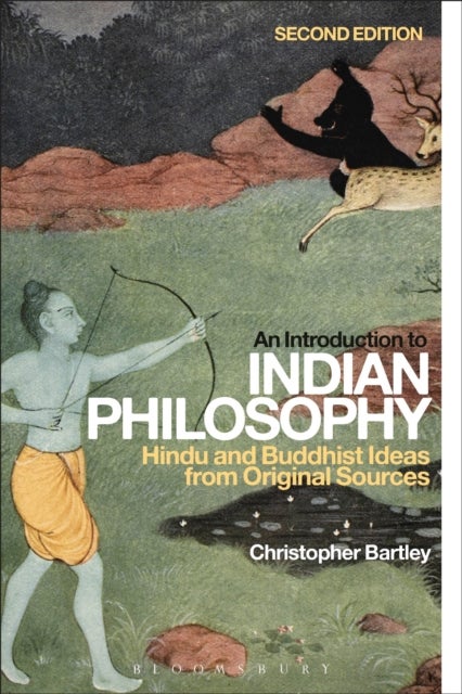 An Introduction to Indian Philosophy - Hindu and Buddhist Ideas from Original Sources