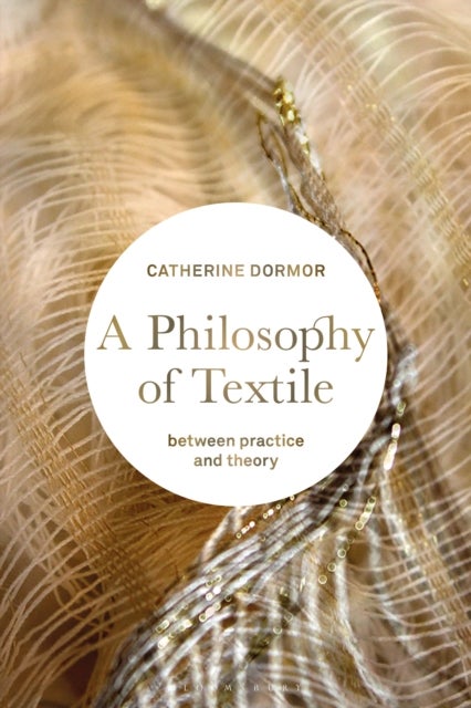 A Philosophy of Textile - Between Practice and Theory