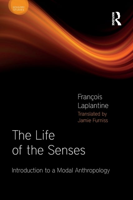 The Life of the Senses - Introduction to a Modal Anthropology