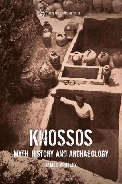 Knossos - Myth, History and Archaeology