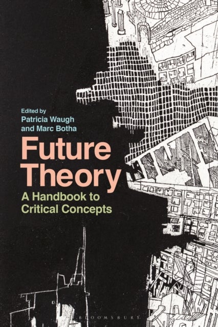 Future Theory - A Handbook to Critical Concepts