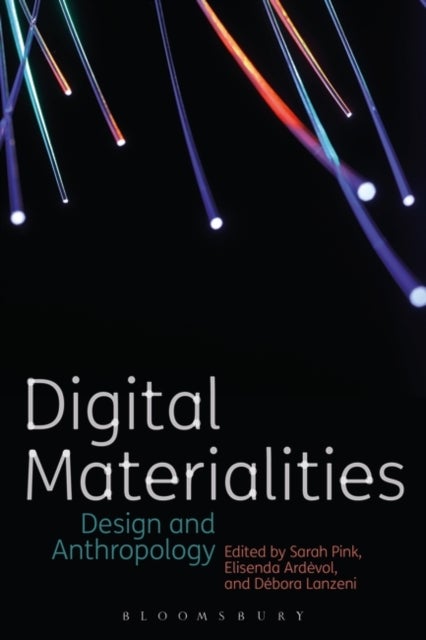 Digital Materialities - Design and Anthropology