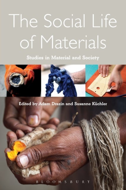 The Social Life of Materials - Studies in Materials and Society