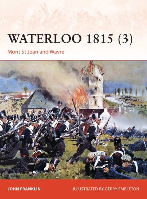 Waterloo 1815 (3) - Mont St Jean and Wavre