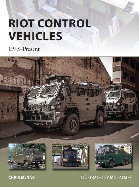 Riot Control Vehicles - 1945–Present