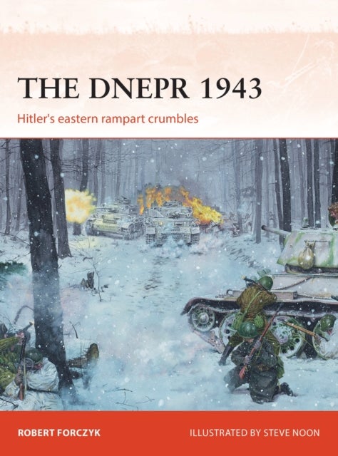The Dnepr 1943 - Hitler's eastern rampart crumbles