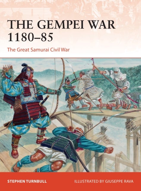 The Gempei War 1180¿85 - The Great Samurai Civil War