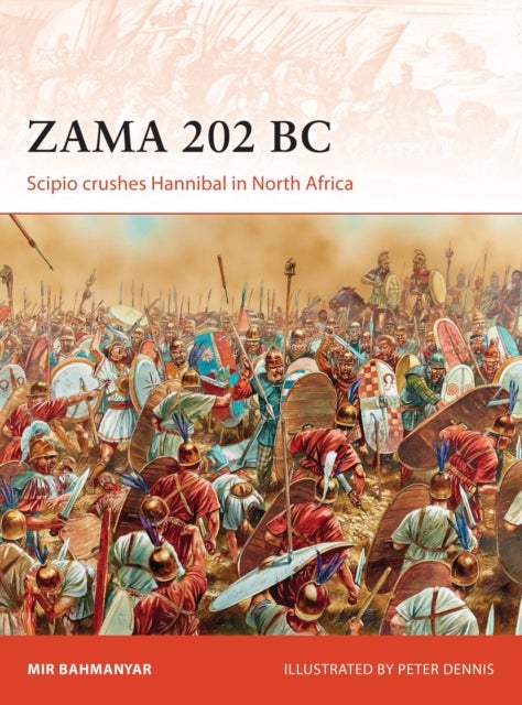 Zama 202 BC - Scipio crushes Hannibal in North Africa