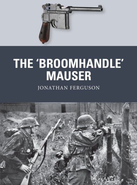 The ¿Broomhandle¿ Mauser