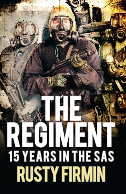 The Regiment - 15 Years in the SAS