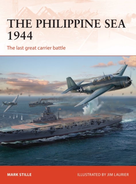 The Philippine Sea 1944 - The last great carrier battle