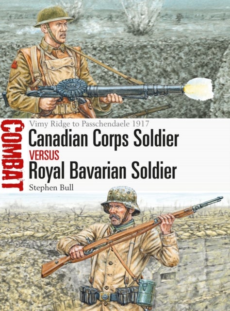 Canadian Corps Soldier vs Royal Bavarian Soldier - Vimy Ridge to Passchendaele 1917