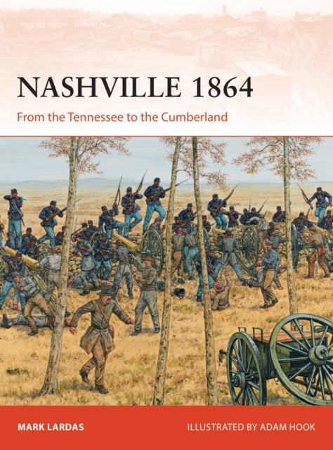 Nashville 1864 - From the Tennessee to the Cumberland