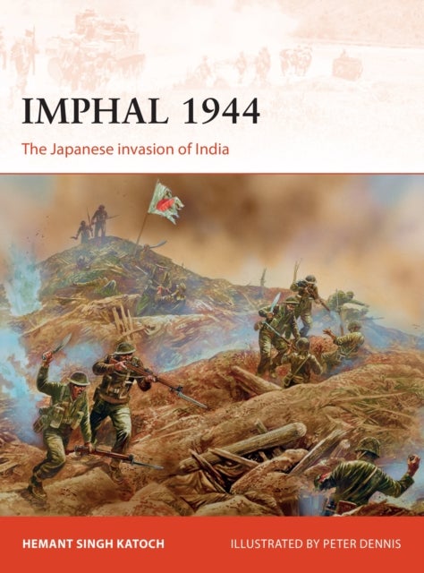 Imphal 1944 - The Japanese invasion of India