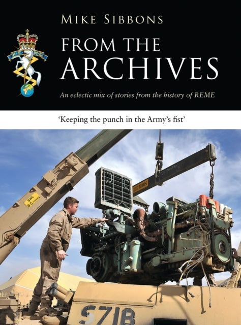 From the Archives - An eclectic mix of stories from the history of REME