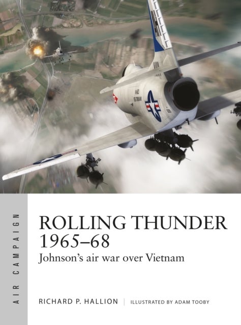 Rolling Thunder 1965¿68 - Johnson's air war over Vietnam