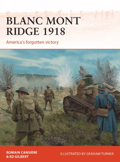 Blanc Mont Ridge 1918 - America's forgotten victory
