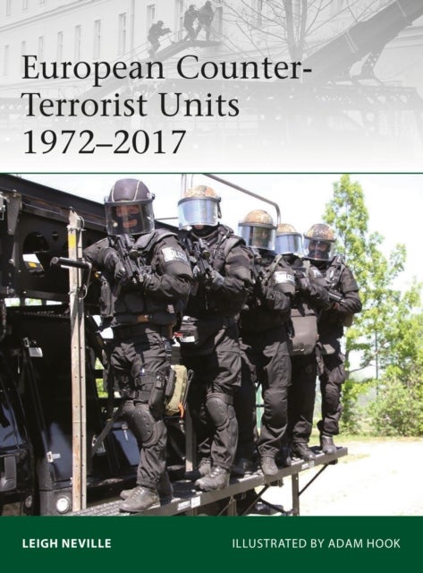 European Counter-Terrorist Units 1972¿2017