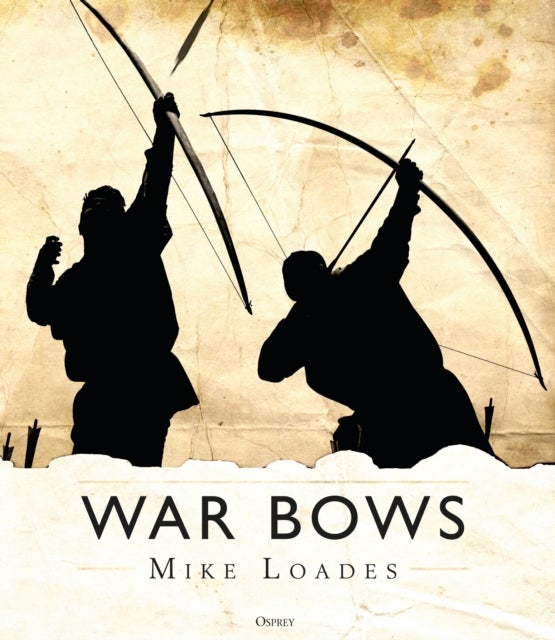 War Bows - Longbow, crossbow, composite bow and Japanese yumi