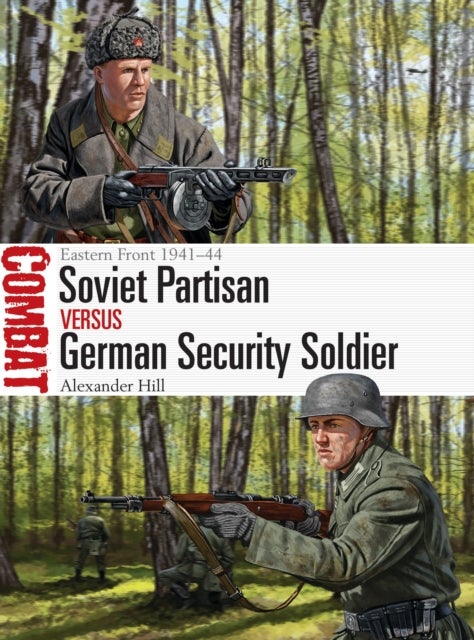 Soviet Partisan vs German Security Soldier - Eastern Front 1941–44