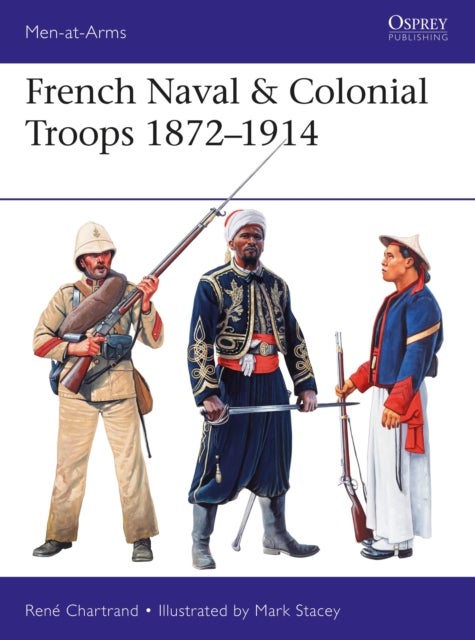 French Naval & Colonial Troops 1872¿1914