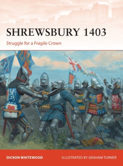 Shrewsbury 1403 - Struggle for a Fragile Crown