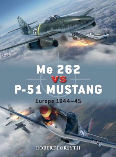 Me 262 vs P-51 Mustang - Europe 1944–45