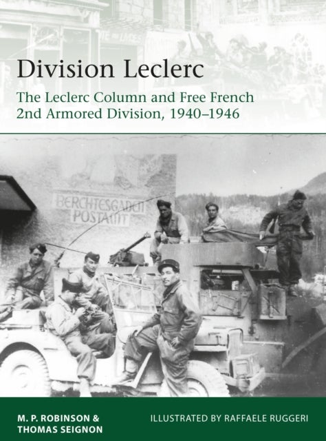 Division Leclerc - The Leclerc Column and Free French 2nd Armored Division, 1940–1946