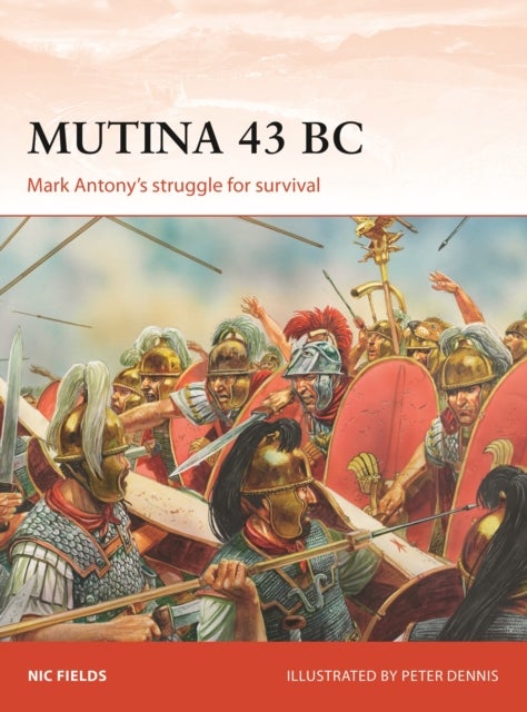 Mutina 43 BC - Mark Antony's struggle for survival