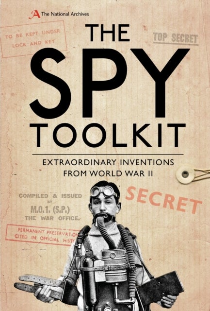 The Spy Toolkit - Extraordinary inventions from World War II
