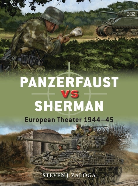 Panzerfaust vs Sherman - European Theater 1944–45