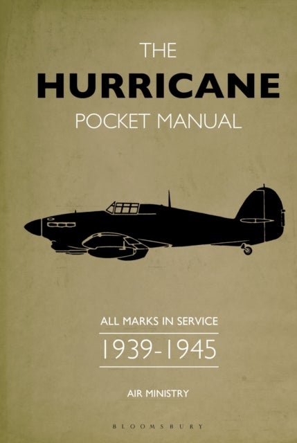 The Hurricane Pocket Manual - All marks in service 1939–45