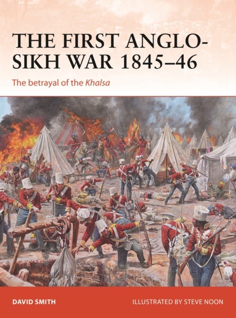 The First Anglo-Sikh War 1845¿46 - The betrayal of the Khalsa
