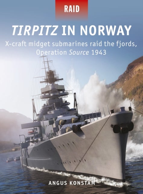 Tirpitz in Norway - X-craft midget submarines raid the fjords, Operation Source 1943